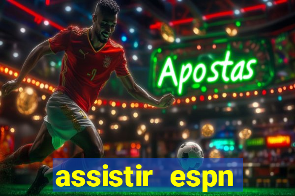 assistir espn brasil ao vivo